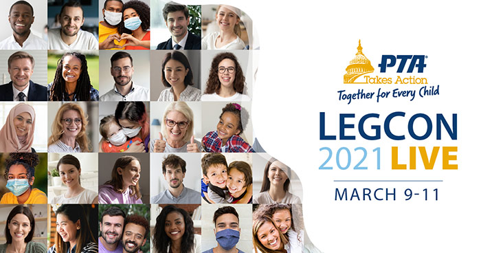 2021 National PTA Virtual Legislative Conference (LegCon) is March 9-11