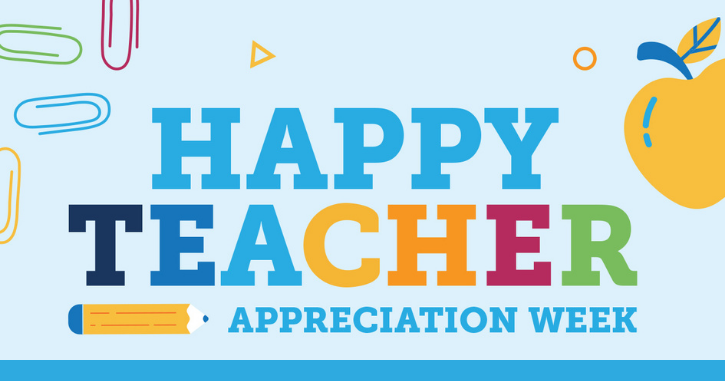 Teacher and Staff Appreciation Week: May 4-8